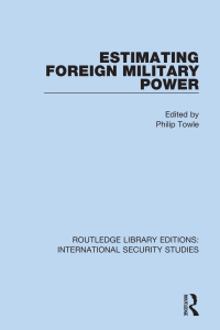 صورة الغلاف: Estimating Foreign Military Power 1st edition 9780367714451