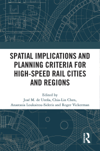 صورة الغلاف: Spatial Implications and Planning Criteria for High-Speed Rail Cities and Regions 1st edition 9780367673611