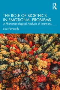 صورة الغلاف: The Role of Bioethics in Emotional Problems 1st edition 9780367674618