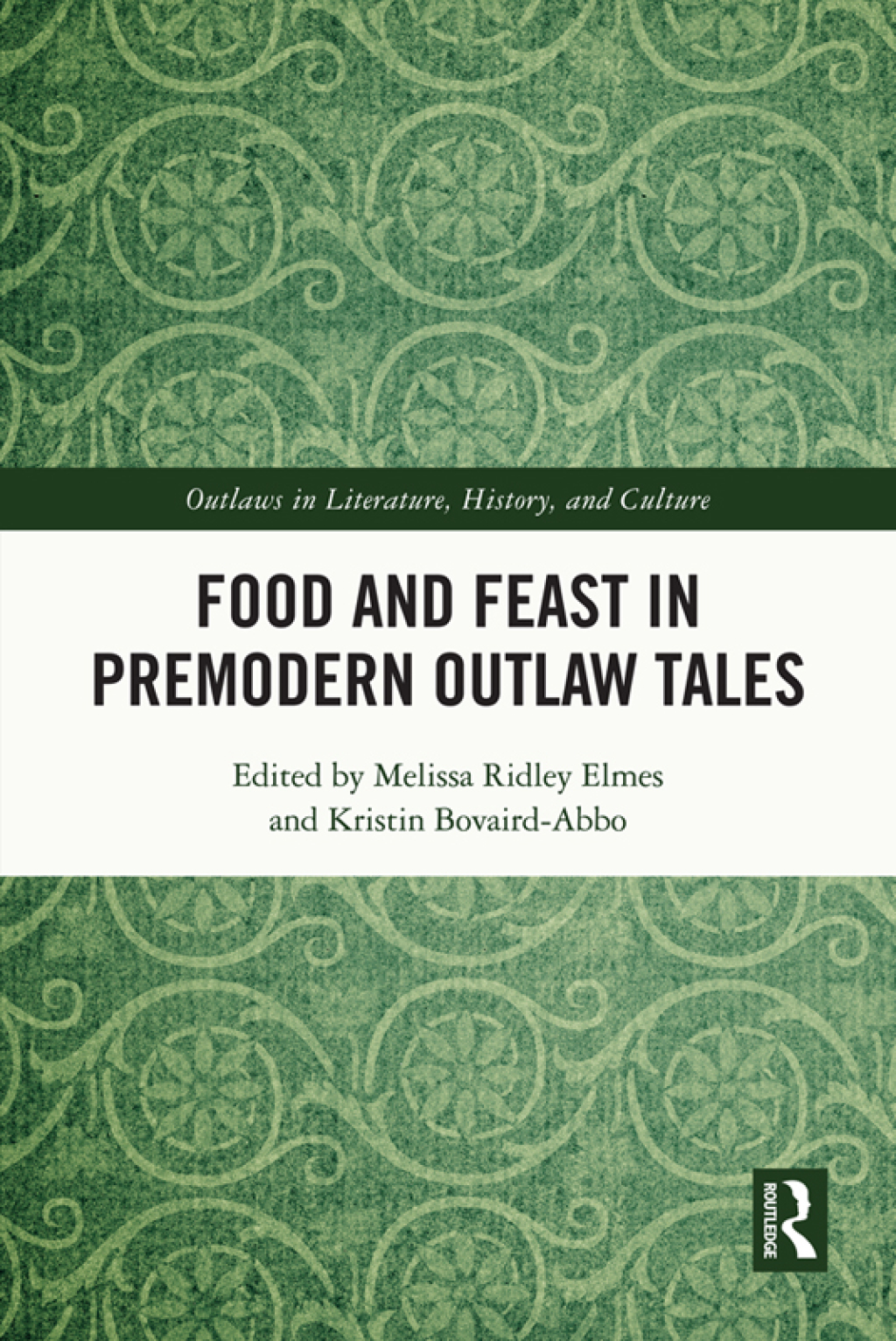 Food and Feast in Premodern Outlaw Tales 1st Edition