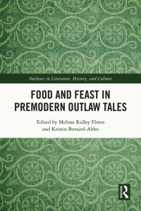 表紙画像: Food and Feast in Premodern Outlaw Tales 1st edition 9780367751098