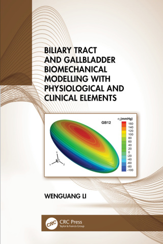Cover image: Biliary Tract and Gallbladder Biomechanical Modelling with Physiological and Clinical Elements 1st edition 9780367722333