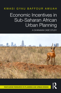 Cover image: Economic Incentives in Sub-Saharan African Urban Planning 1st edition 9780367565886