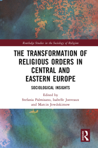 صورة الغلاف: The Transformation of Religious Orders in Central and Eastern Europe 1st edition 9780367355548