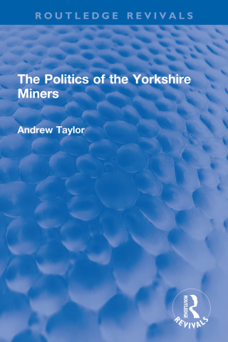 表紙画像: The Politics of the Yorkshire Miners 1st edition 9780367756505
