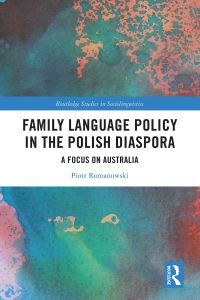 Cover image: Family Language Policy in the Polish Diaspora 1st edition 9780367706449