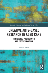 Titelbild: Creative Arts-Based Research in Aged Care 1st edition 9780367686376