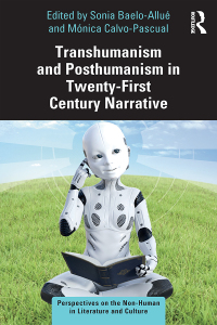 Titelbild: Transhumanism and Posthumanism in Twenty-First Century Narrative 1st edition 9780367655136