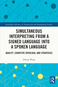 Cover image: Simultaneous Interpreting from a Signed Language into a Spoken Language 1st edition 9780367416997