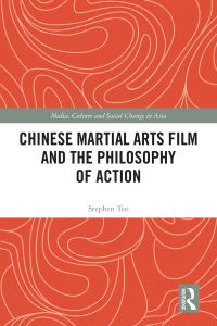 Cover image: Chinese Martial Arts Film and the Philosophy of Action 1st edition 9780367757397