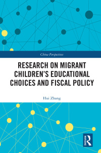 Imagen de portada: Research on Migrant Children’s Educational Choices and Fiscal Policy 1st edition 9780367749040