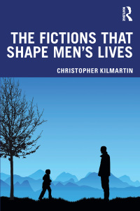 Omslagafbeelding: The Fictions that Shape Men's Lives 1st edition 9780367421137