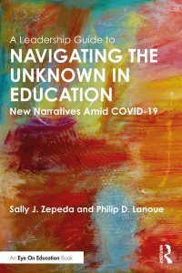 Cover image: A Leadership Guide to Navigating the Unknown in Education 1st edition 9780367563752