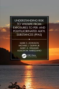 Omslagafbeelding: Understanding Risk to Wildlife from Exposures to Per- and Polyfluorinated Alkyl Substances (PFAS) 1st edition 9780367754075