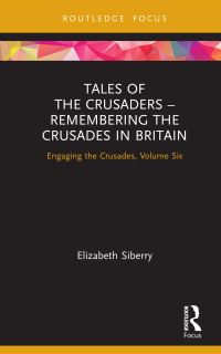 Immagine di copertina: Tales of the Crusaders – Remembering the Crusades in Britain 1st edition 9780367265243