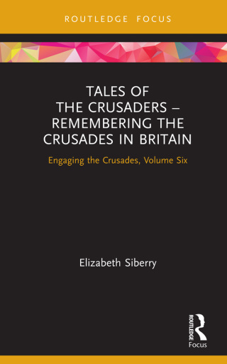 Titelbild: Tales of the Crusaders – Remembering the Crusades in Britain 1st edition 9780367265243