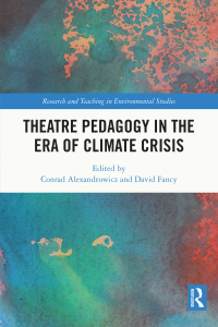 Cover image: Theatre Pedagogy in the Era of Climate Crisis 1st edition 9780367761363