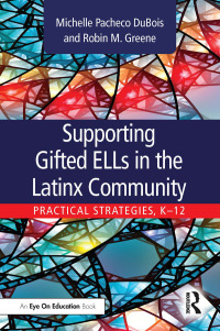 Cover image: Supporting Gifted ELLs in the Latinx Community 1st edition 9780367456931