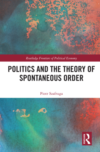 Cover image: Politics and the Theory of Spontaneous Order 1st edition 9780367721633