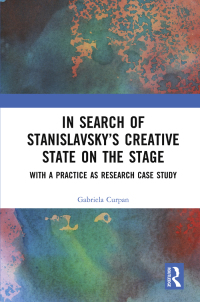 Imagen de portada: In Search of Stanislavsky’s Creative State on the Stage 1st edition 9780367630737