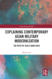 Omslagafbeelding: Explaining Contemporary Asian Military Modernization 1st edition 9780367506780