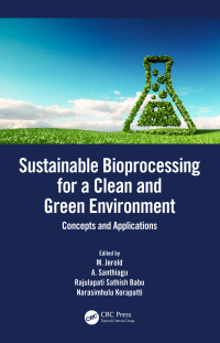 Cover image: Sustainable Bioprocessing for a Clean and Green Environment 1st edition 9780367459086