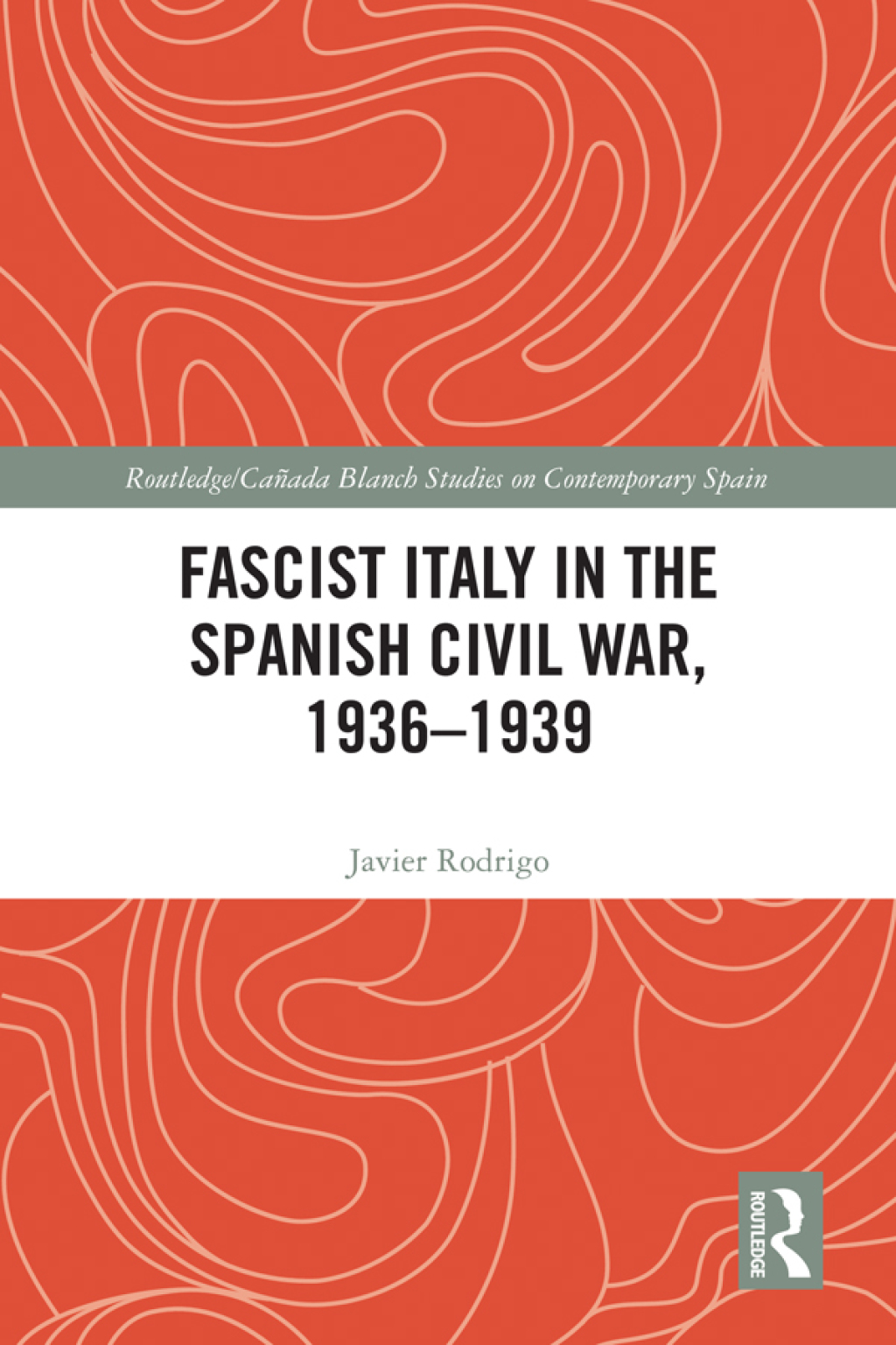 Fascist Italy in the Spanish Civil War, 1936-1939 1st Edition