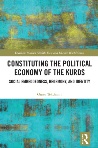 Cover image: Constituting the Political Economy of the Kurds 1st edition 9780367683870