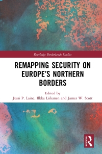 Cover image: Remapping Security on Europe’s Northern Borders 1st edition 9780367561000