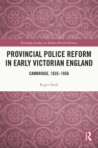 Cover image: Provincial Police Reform in Early Victorian England 1st edition 9780367688738