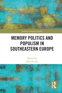 Immagine di copertina: Memory Politics and Populism in Southeastern Europe 1st edition 9780367624040