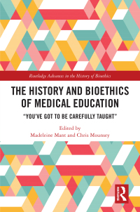 Cover image: The History and Bioethics of Medical Education 1st edition 9780367619350
