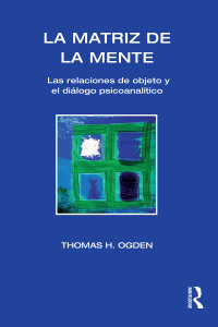 Immagine di copertina: La Matriz de la Mente 1st edition 9781910444054