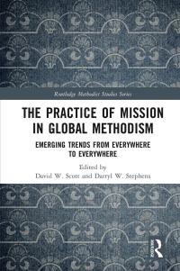 Cover image: The Practice of Mission in Global Methodism 1st edition 9780367628116