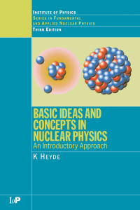 Cover image: Basic Ideas and Concepts in Nuclear Physics 3rd edition 9781138036048