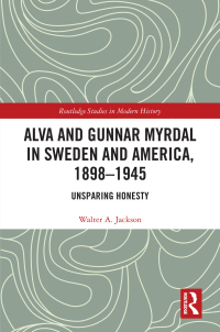 Cover image: Alva and Gunnar Myrdal in Sweden and America, 1898–1945 1st edition 9780367497071