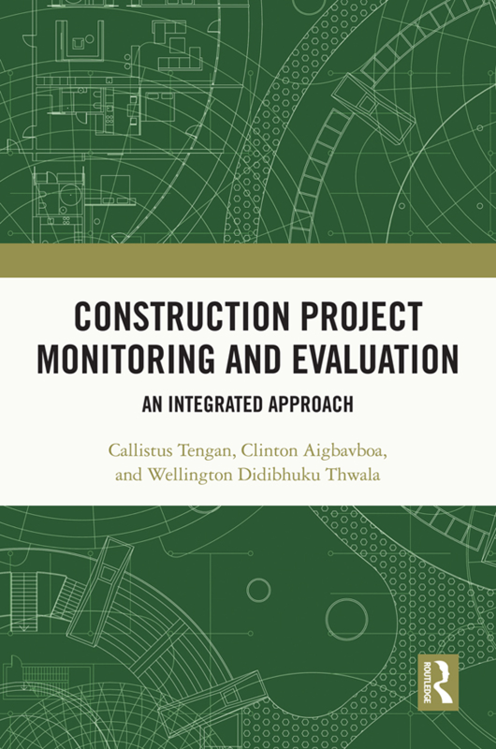 Construction Project Monitoring and Evaluation An Integrated Approach 1st Edition