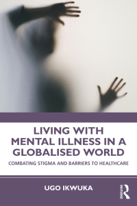 Cover image: Living with Mental Illness in a Globalised World 1st edition 9780367698317