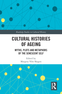 表紙画像: Cultural Histories of Ageing 1st edition 9780367769741