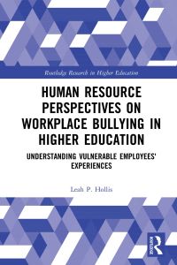صورة الغلاف: Human Resource Perspectives on Workplace Bullying in Higher Education 1st edition 9780367509422
