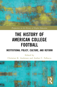 Omslagafbeelding: The History of American College Football 1st edition 9780367687168