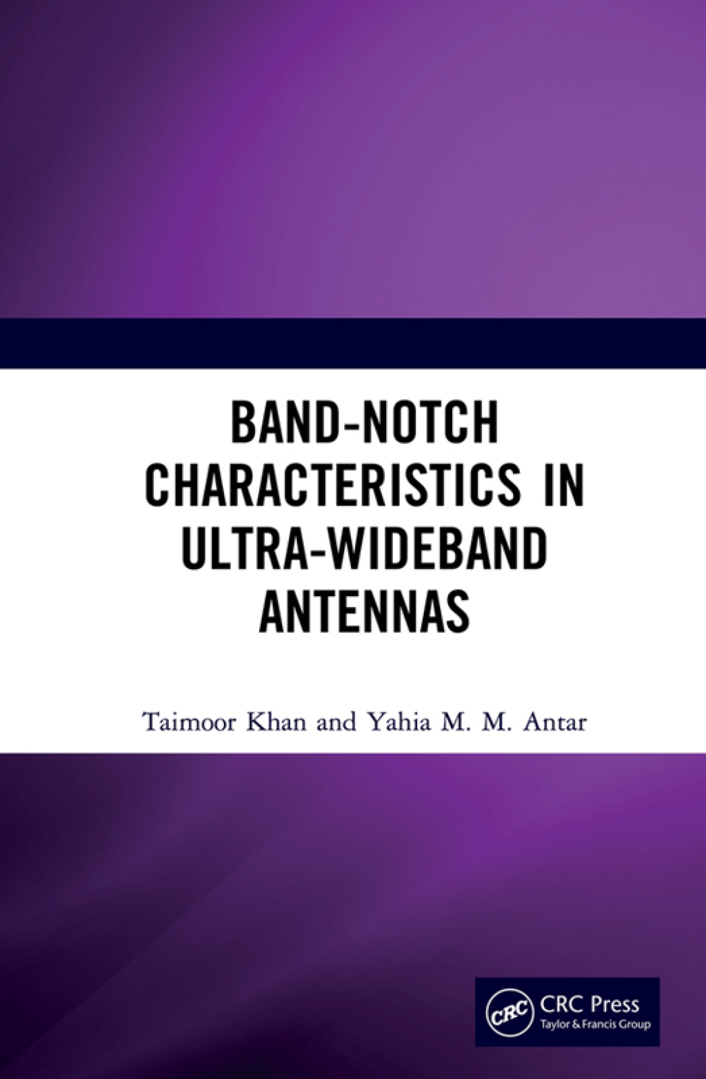 Band-Notch Characteristics in Ultra-Wideband Antennas 1st Edition