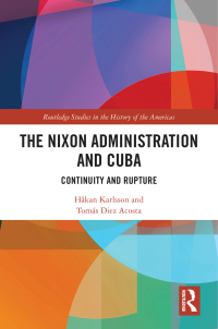Cover image: The Nixon Administration and Cuba 1st edition 9780367754730