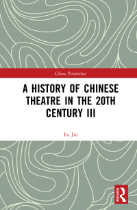 Imagen de portada: A History of Chinese Theatre in the 20th Century III 1st edition 9780367773984