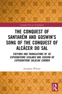 Cover image: The Conquest of Santarém and Goswin’s Song of the Conquest of Alcácer do Sal 1st edition 9780367753818