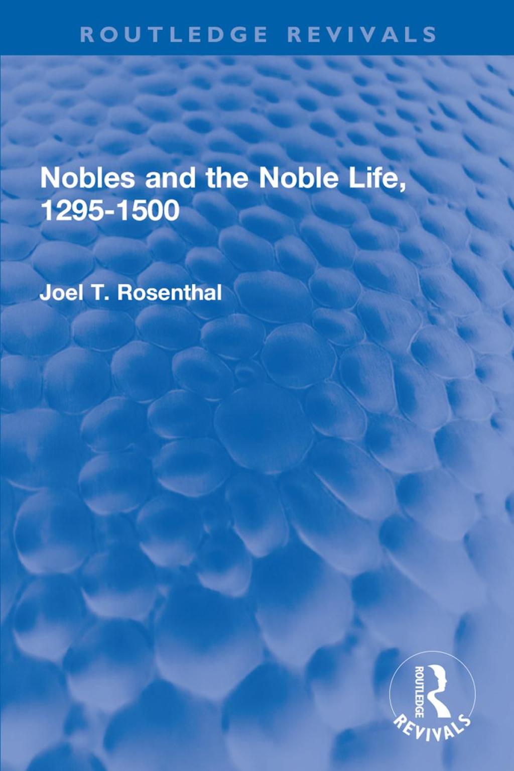 Nobles and the Noble Life, 1295-1500 1st Edition