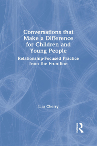 Cover image: Conversations that Make a Difference for Children and Young People 1st edition 9780367644000