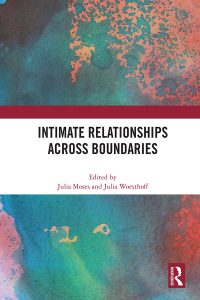 Cover image: Intimate Relationships Across Boundaries 1st edition 9780367751319