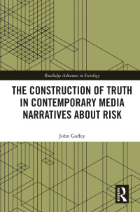 Cover image: The Construction of Truth in Contemporary Media Narratives about Risk 1st edition 9780367439248