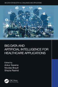 Cover image: Big Data and Artificial Intelligence for Healthcare Applications 1st edition 9780367554958